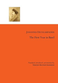 Title: The First Year in Basel, Author: Johannes Oecolampadius