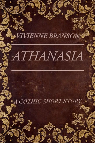 Athanasia: A Gothic Short Story