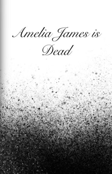 Amelia James is Dead