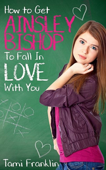 How to Get Ainsley Bishop to Fall in Love with You