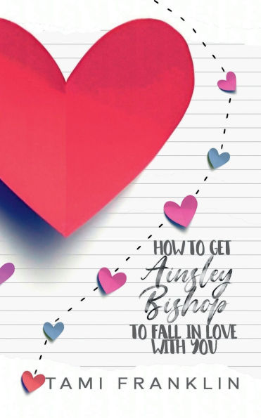 How to Get Ainsley Bishop to Fall in Love with You