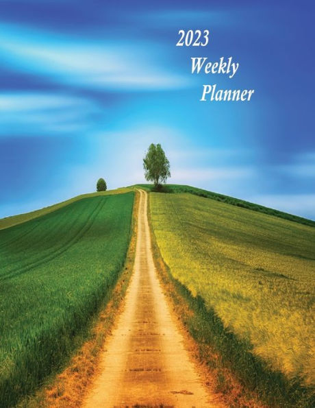 2023 Weekly Planner (Country Road and Blue Skies): Week-by-Week Agenda Book, Goals & Plans, Habits & Routines, To-Do Lists (Large 8.5