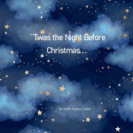 Title: 'Twas the Night Before Christmas..., Author: Judith Taylor