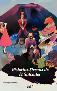 Title: Historias Eternas de El Salvador: El Comienzo (a color), Author: Federico Navarrete