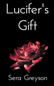 Title: Lucifer's Gift, Author: Sera Greyson