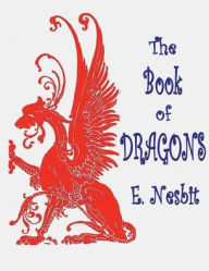 Title: The Book of Dragons, Author: E. Nesbit