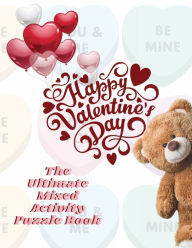 Title: The Ultimate Mixed Valentine's Day Activity Book For Adults, Couples and Seniors: Variety of Puzzles Include Sudoku, Crosswords, Word Search and More: ... to Enjoy during the Feast of Saint Valentine!, Author: Kevin Edwards
