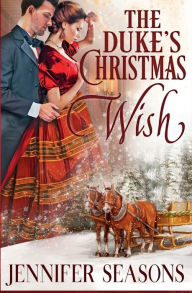 Title: The Duke's Christmas Wish, Author: Jennifer Seasons