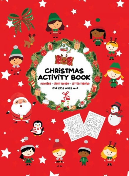 Kids Christmas Activity Book For Kids Ages 4-8: A Fun Coloring Sight Words and Letter Tracing Book For Young Children Boy & Girl Toddlers In Preschool and Kindergarten