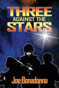 Title: Three Against the Stars, Author: Joe Bonadonna