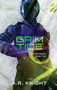 Title: Grim Tide: A Sci-Fi Action Adventure, Author: A. R. Knight