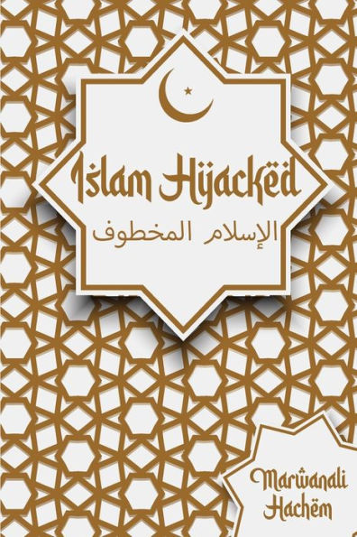 Islam Hijacked: The messages from God shouldn't change