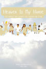 Heaven Is My Home: Gods Promises and Guidance for Children and Teens