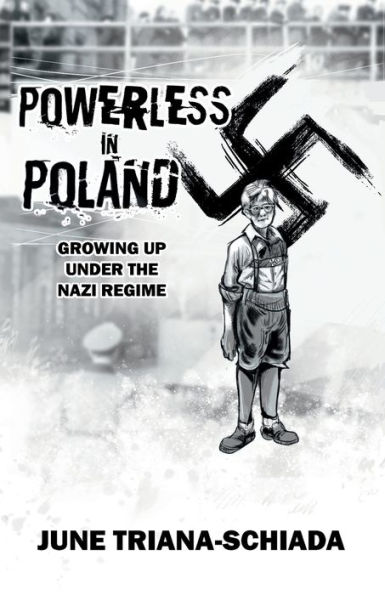 Powerless in Poland: Growing up under the Nazi Regime