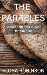 Title: The Parables, Author: Flora Robinson