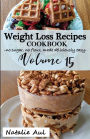 Weight Loss Recipes Cookbook Volume 15