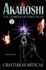 Akahoshi y el club de lectura de CF 2: Criaturas mï¿½ticas