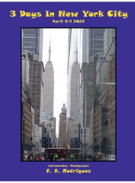 Title: 3 Days In New York City - April 5-7 2022, Author: Arthur Rodriguez