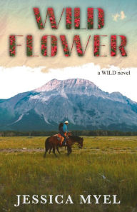 Title: Wildflower: A Friends to Lovers Small Town Romance, Author: Jessica Myel