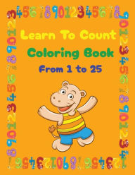Title: Learn To Count Coloring Book: Count From 1-25, Author: Jenny Books