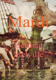 Title: Mardi: And a Voyage Thither:, Author: Herman Melville