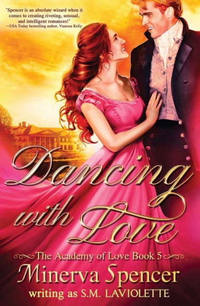 Dancing With Love By Minerva Spencer S M LaViolette Paperback Barnes Noble