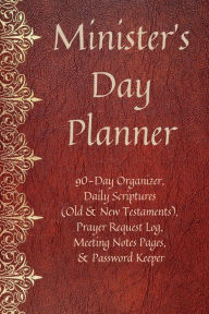 Title: Minister's Day Planner: 90-Day Organizer, Daily Scriptures (Old & New Testaments), Prayer Request Log, Meeting Notes Pages, and Password Keeper, Author: Xolani Kacela