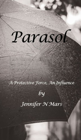 Parasol: A Protective Force, An Influence: