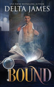 Title: Bound: A Supernatural Mystery and Romance, Author: Delta James