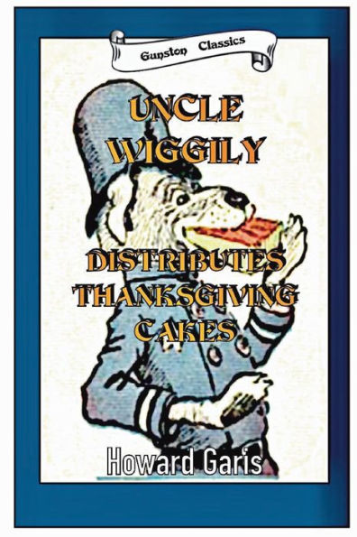 UNCLE WIGGILY DISTRIBUTES THANKSGIVING CAKES