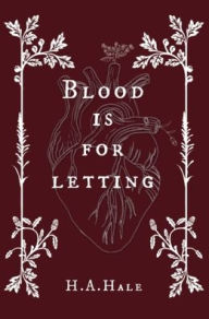 Title: Blood Is for Letting, Author: H. A. Hale