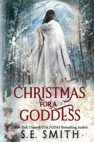 Title: Christmas for a Goddess: Dragon Lords of Valdier Novella, Author: S. E. Smith