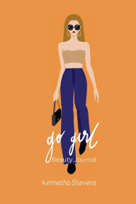 Title: Go Girl: Beauty Journal, Author: Kennetha Stevens