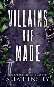 Title: Villains Are Made, Author: Alta Hensley