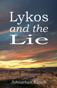 Title: Lykos and the Lie, Author: Johnathan Kirsch