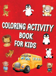 Title: Coloring Activity Book For Kids: Fun Coloring Picture Workbook for Children That Love to Color - Animals Letters Thanksgiving and Christmas Images, Author: Coloring Smiles Publishing