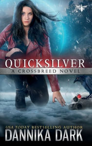 Quicksilver (Crossbreed Series: Book 11):