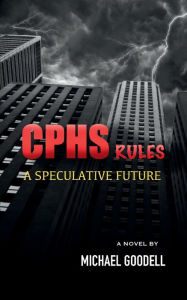 Title: CPHS Rules: A Speculative Future, Author: Michael Goodell