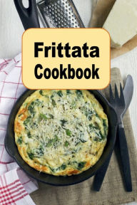 Title: Frittata Cookbook, Author: Katy Lyons