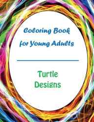 Title: Coloring Book for Young Adults: Turtle Designs, Author: Dan Marks
