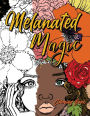 Melanated Magic: Black Girl Magic Coloring Book