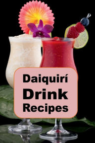 Title: Daiquiri Drink Recipes, Author: Katy Lyons