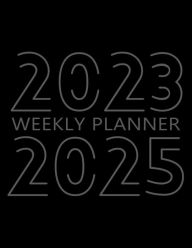 Title: 2023 2025 Weekly planner: 36 Month Calendar, 3 Year Weekly Organizer Book for Activities and Appointments with To-Do List, Author: Future Proof Publishing