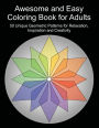 Awesome and Easy Coloring Book for Adults Volume 4: 50 Unique Geometric Patterns for Relaxation, Inspiration and Creativity