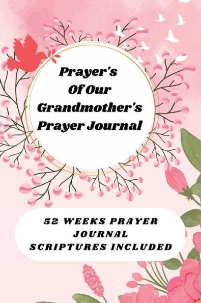 Prayer's of Our Grandmother's Journal: Includes Day To Day Scriptures