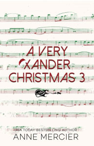 Title: A Very Xander Christmas 3, Author: Anne Mercier