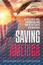 Saving America: THE TRUE STORY OF HOW A GYM OWNER AND A MAN FROM THE GHETTO HELPED SAVE OUR REPUBLIC