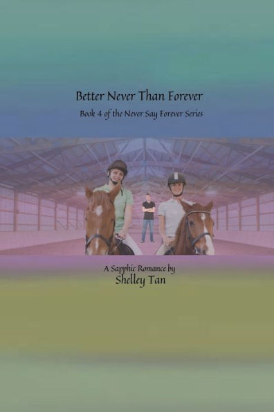 Better Never Than Forever: A Sapphic Fiction Romance