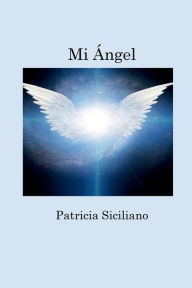 Title: Mi ï¿½ngel, Author: Patricia Siciliano