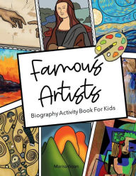 Title: Famous Artists Biography Activity Book For Kids, Author: Marisa Boan